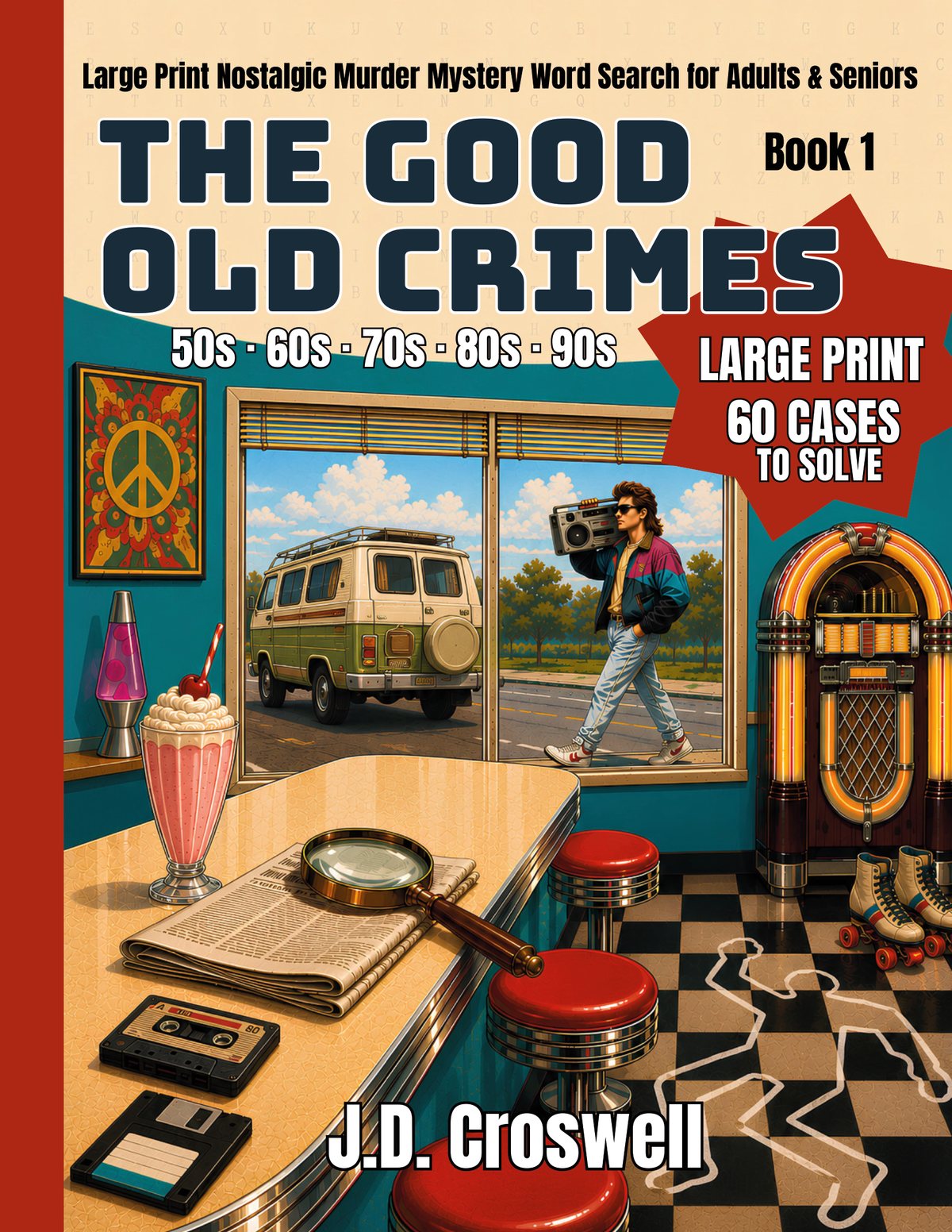 The Good Old Crimes: Book 1: Large Print Nostalgic Murder Mystery Word Search for Adults & Seniors