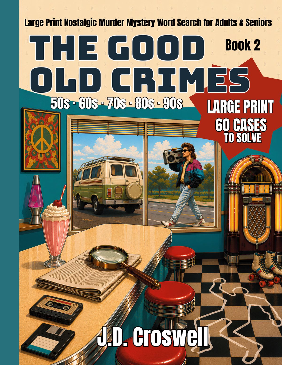 The Good Old Crimes: Book 2: Large Print Nostalgic Murder Mystery Word Search for Adults & Seniors